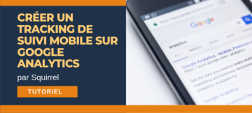 tracking suivi mobile google analytics tutoriel