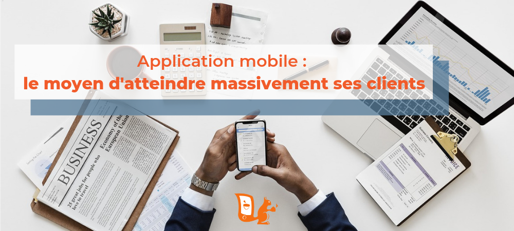 application atteindre clients