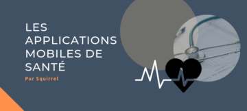 applications e-santé créer une application mobile santé