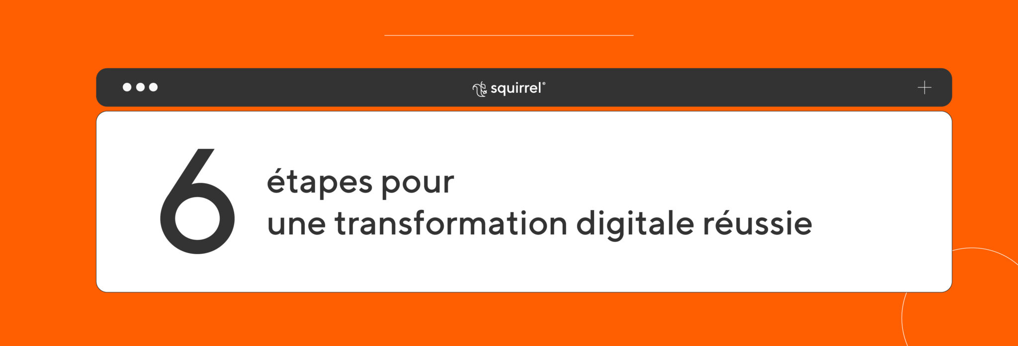 6 etapes pour une transformation digitale reussie