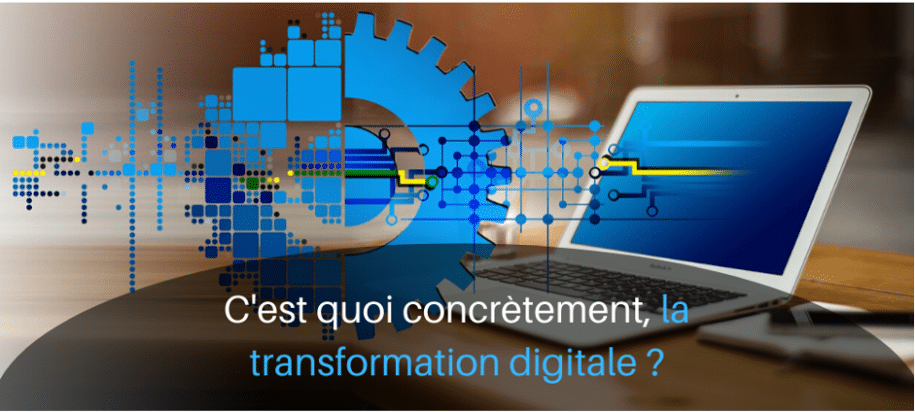 c'est quoi concrètement la transformation digitale