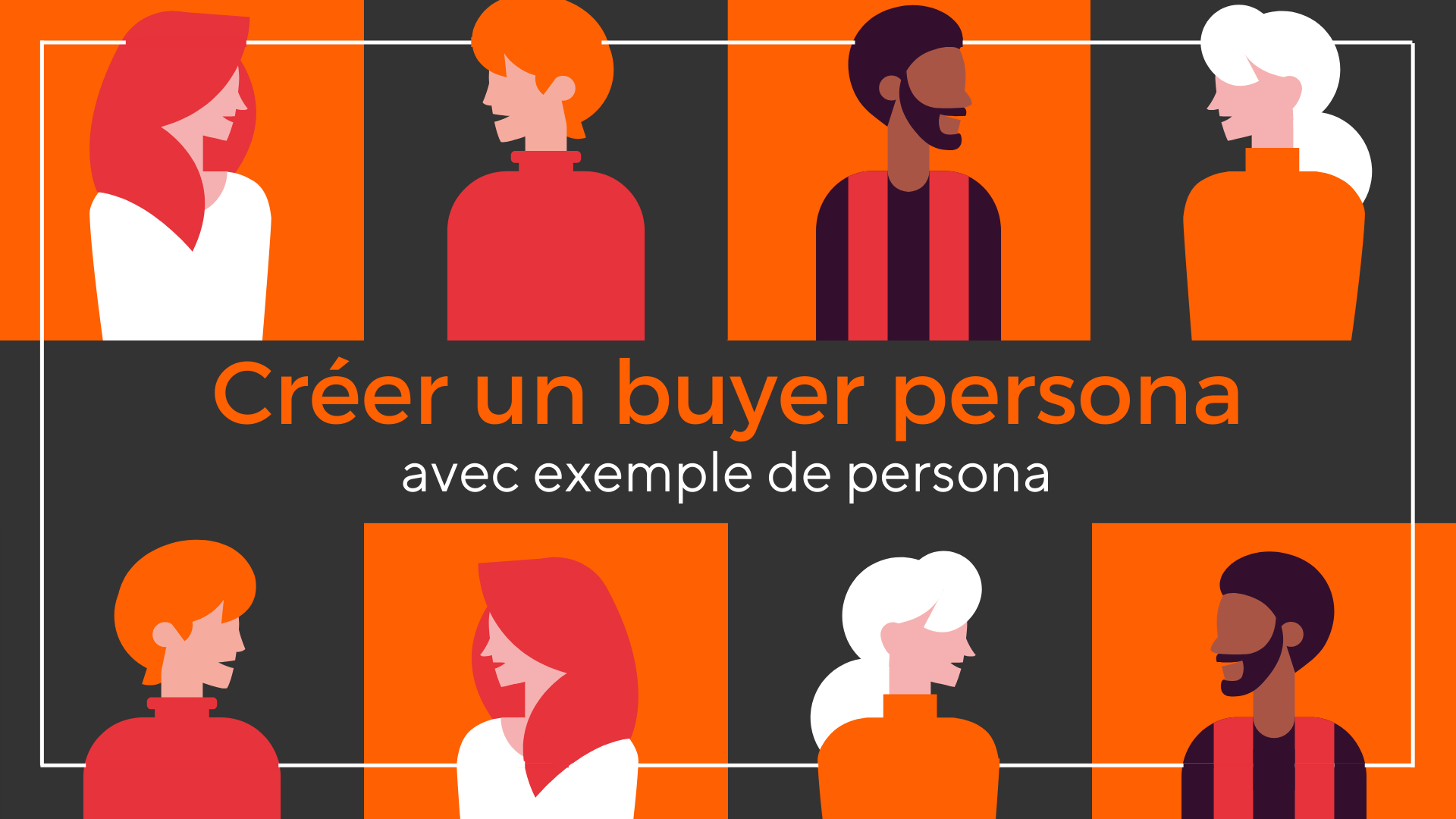 creer un buyer persona Exemple de persona