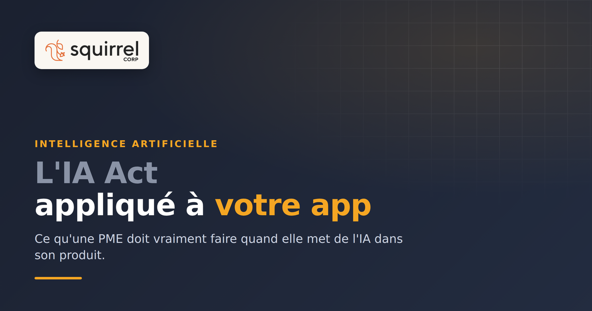 Calendrier d'application de l'IA Act et obligations de transparence pour une application mobile